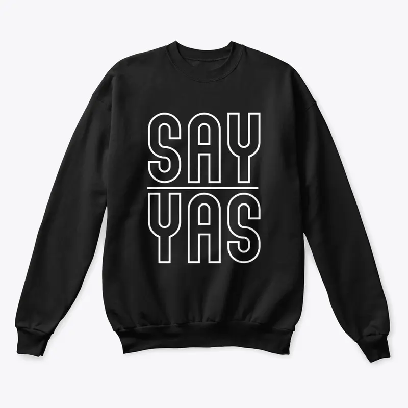 SAY YAS! 